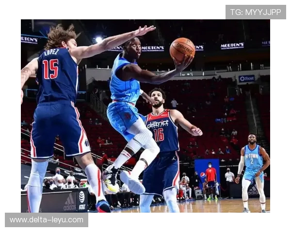 奥拉迪波无球突破解锁奇才进攻新空间提升得分效率